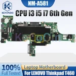 NM-A581 LENOVO Thinkpad T460 Notebook Mainboard i3 i5 i7 6th Gen